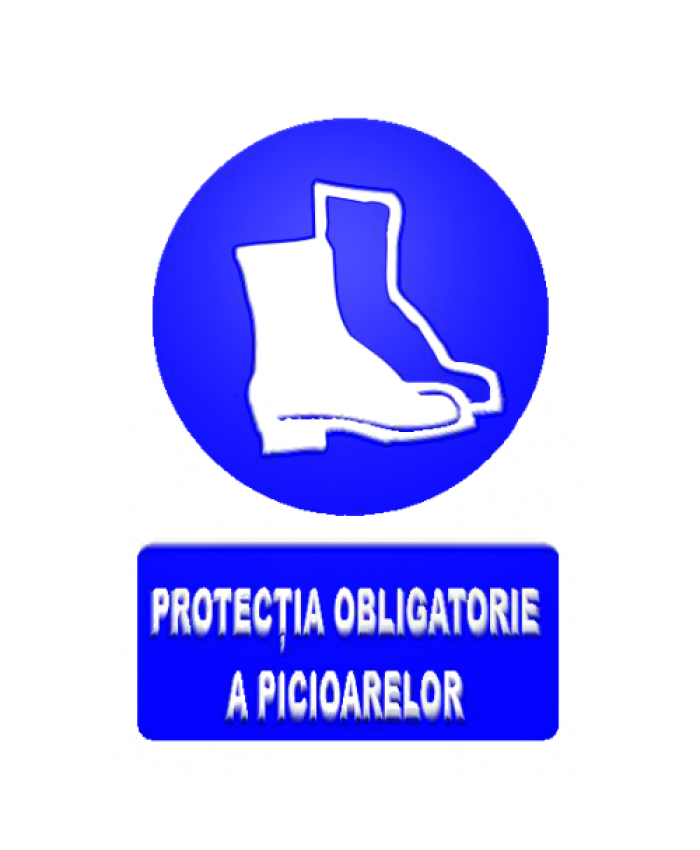 Indicatoare Pentru Protectia Obligatorie A Picioarelor
